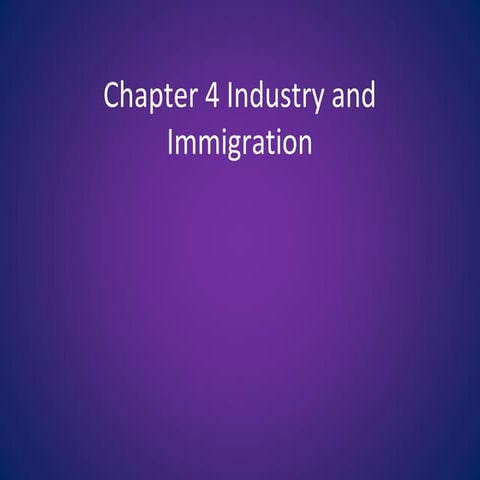 Chapter 4 industry and immigration final ppt