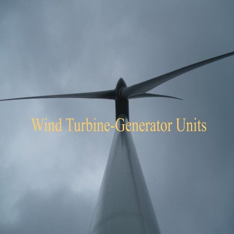 Chapter_4_ part_ B_Wind Turbine -Generator units.ppt