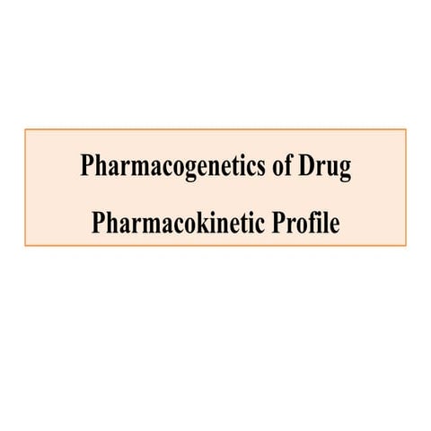 Chapter 4 Pharmacogenetics of drug pharmacokinetic profile.pptx