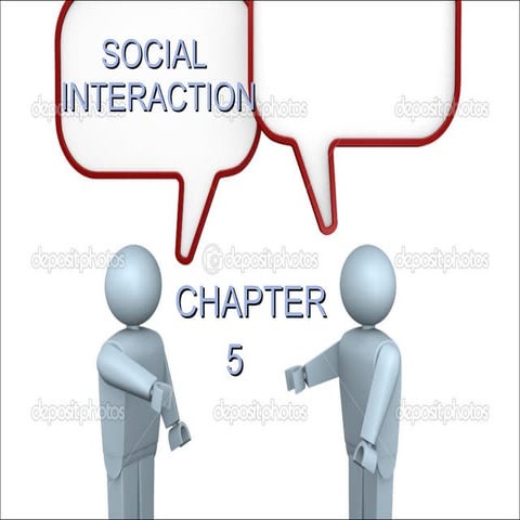 Chapter 5-Social Interaction