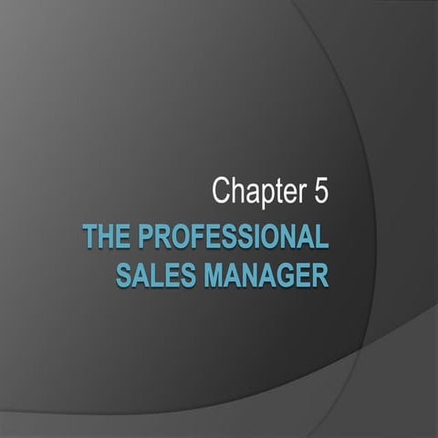 Chapter 5. The Professional Sales Manager.