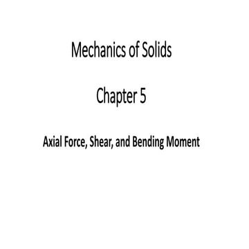 Chapter 5: Axial Force, Shear, and Bending Moment