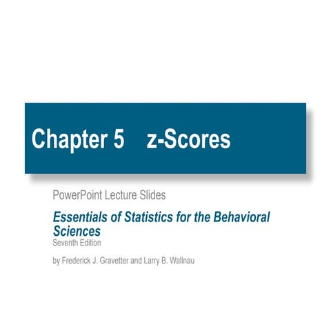 chapter 5 Z-Scores (Essentials of Statistics for the Behavioral  Sciences)