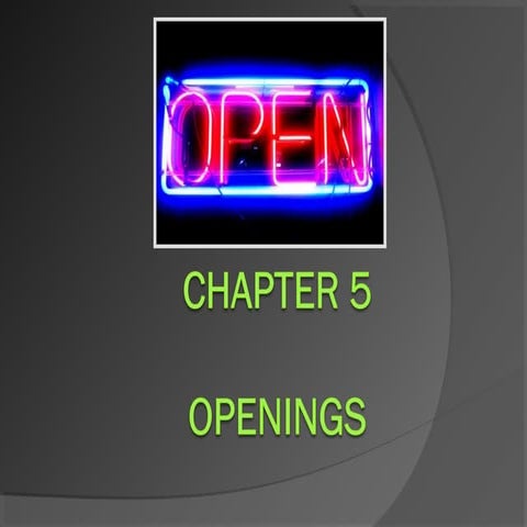 Chapter 5   openings