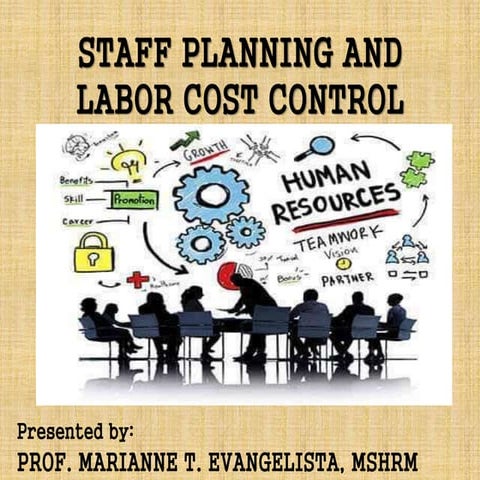 STAFF PLANNING AND LABOR COST CONTROL