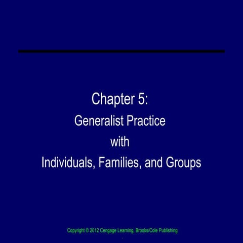 Chapter 5 Social Work Practice with Individuals, Familie and Groups