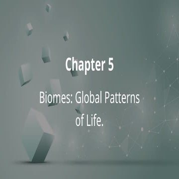 Chapter 5 Biomes. Global Patterns of Life.pptx