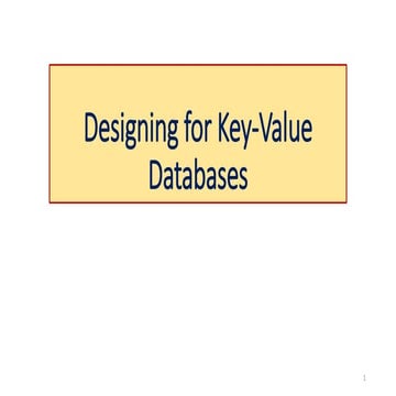 Chapter 5 design of keyvalue databses from nosql for mere mortals