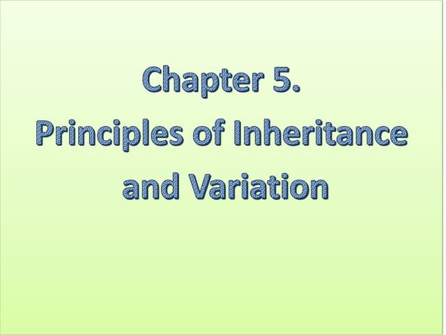 Chapter 5 principles of inheritance and variation