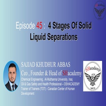 Episode 45 :  4 Stages Of Solid Liquid Separations