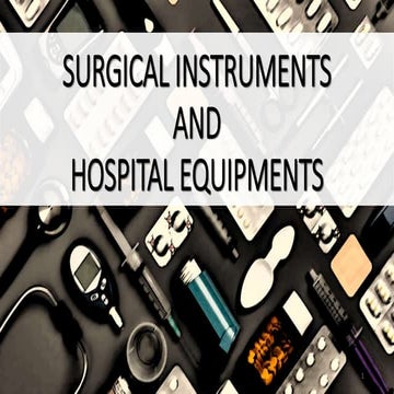 Surgical instruments and hospital equipments