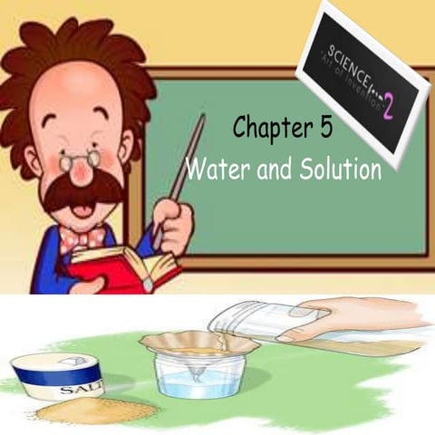 Chapter 5 water and solution
