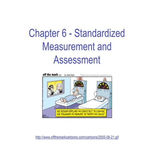 Chapter 6 - Standardized Measurement & Assessment