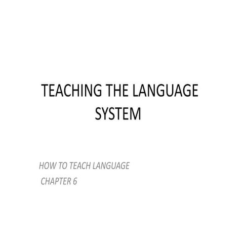 TEACHING THE LANGUAGE SYSTEM 