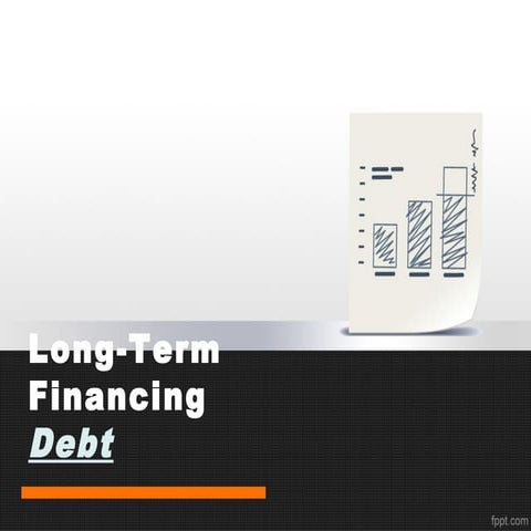 Chapter 6.Long -Term Financing-Debt