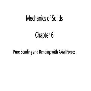 Chapter 6: Pure Bending and Bending with Axial Forces