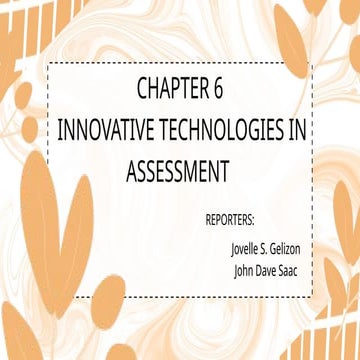 CHAPTER 6 - INNOVATIVE TECHNOLOGIES IN ASSESSMENT (1).pptx