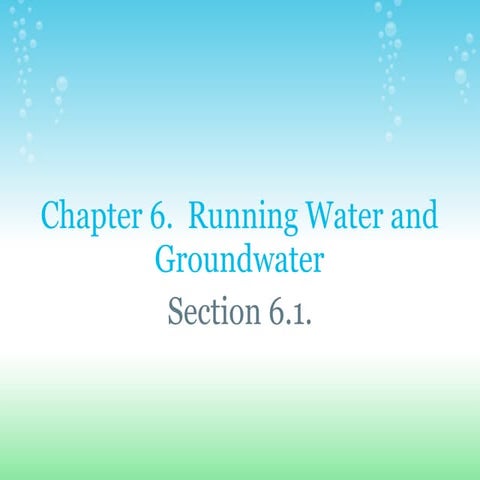 Chapter 6 6_1_running_water_and_groundwater[1][1]