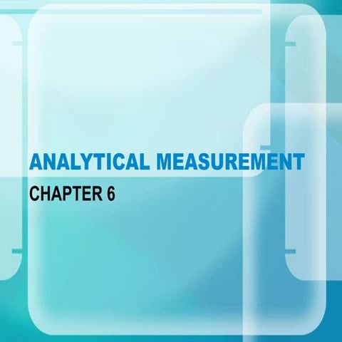 Chapter 6 ANALYTICAL MEASUREMENT MEASUREMENT.ppt