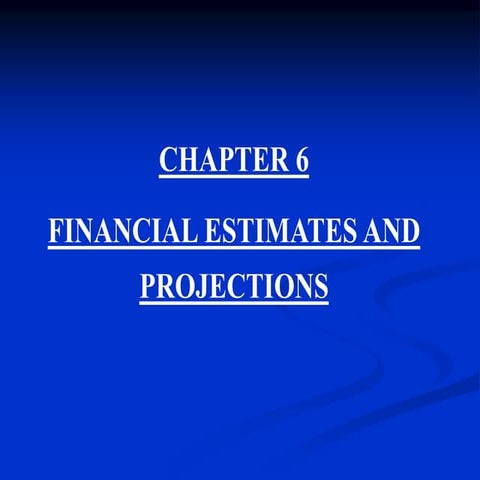 Chapter6 financialestimatesandprojections