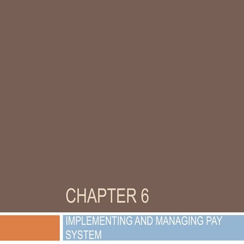 Chapter 6 implementing and managing pay system