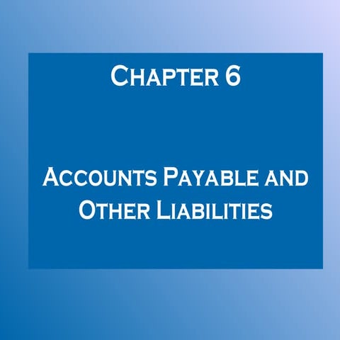 Chapter 6 Accounts payables and liabilities