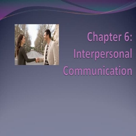 Chapter 6: Interpersonal Communication | PPT