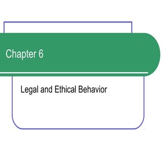 Chapter 6 Legal and Ethical Behavio...
