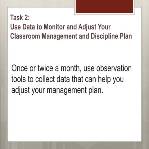 Chapter 6 Task 2: Use Data to Monitor and Adjust Your Management and discipli...