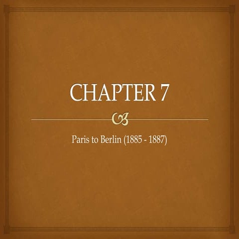 Chapter 7: Paris to Berlin (1885-1887)