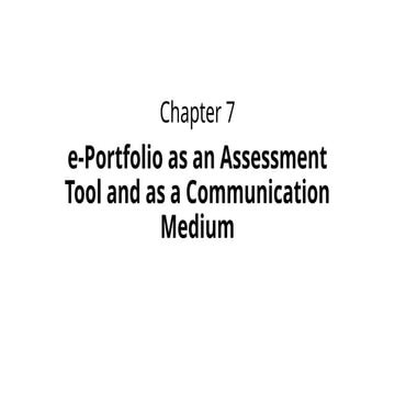 PED 18 - CHAPTER 7 (E-PORTFOLIO).pptx xxxxxx | PPTX