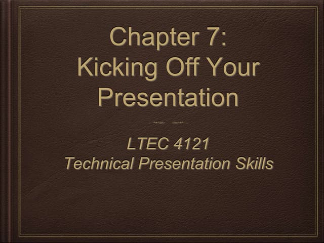 Chapter 7 - Kicking Off Your Presen...
