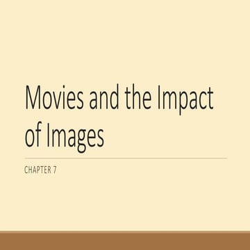 Chapter 7  Movies and the Impact of Images