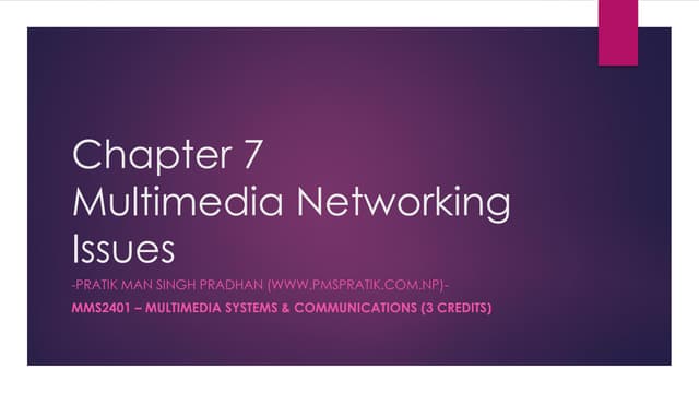 Chapter 7 - Multimedia Networking Issues