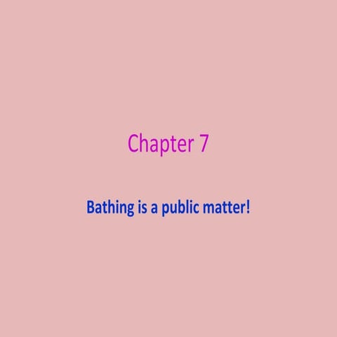 Chapter 7 Bathing is a Public Matter