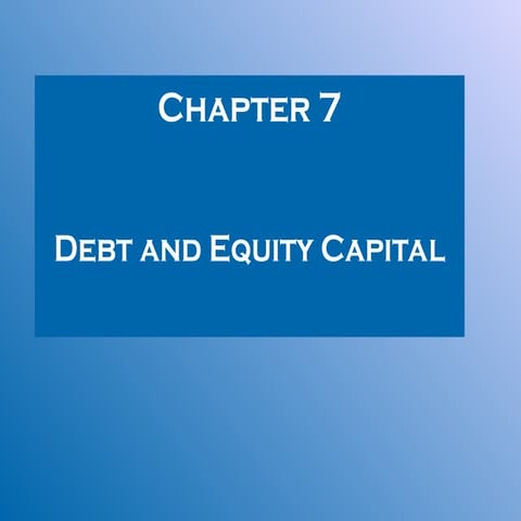 Chapter seven new Debt and Equity capital