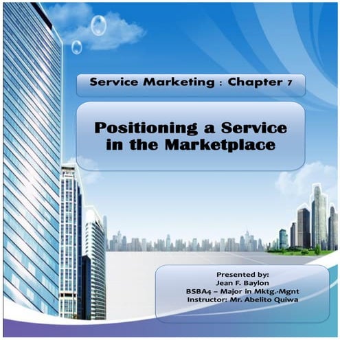 Chapter 7 positioning  a service in the marketplace