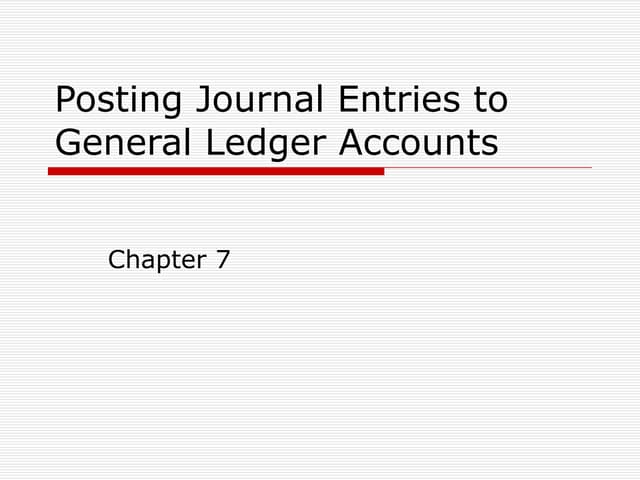 Chapter 7 posting journal entries to general ledger accounts