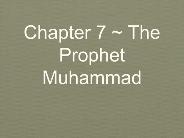 Chapter 7 The Prophet Muhammad Ppt Chapter 7 The Prophet Muhammad Ppt