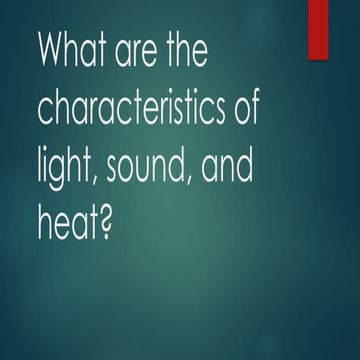 CHAPTER 7 What are the characteristics of light, sound.pptx