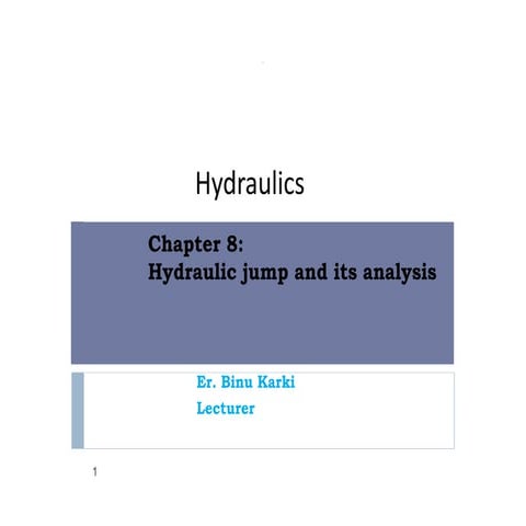 Chapter 8:Hydraulic Jump and its characterstics