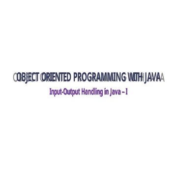 Comprehensive Guide to Input-Output Handling in Java Programming | PPTX