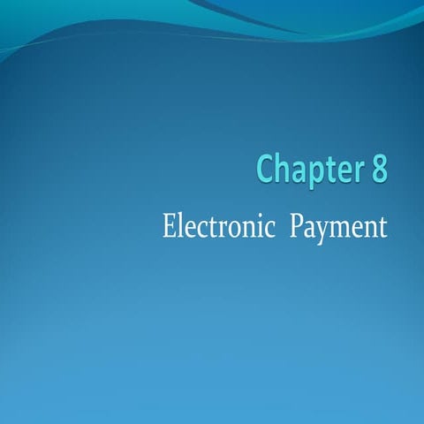Chapter 8 / Electronic  Payment