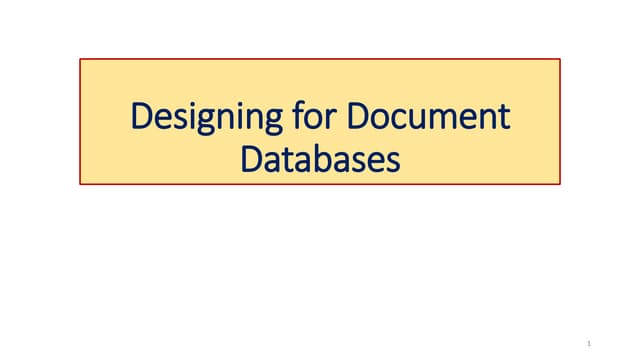 Chapter 8(designing of documnt databases)no sql for mere mortals