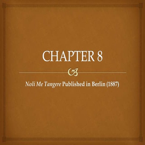 Chapter 8 Noli Me Tangere Published in Berlin .pptx