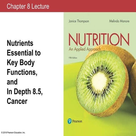 Chapter 8 NUTRIENTS FOR KEY BODY FUNCTIONS