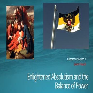 Chapter 8 Section 3 PowerPoint - Enlightened Absolutism and the Balance of Power