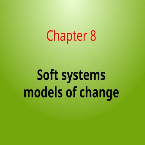 Chapter 8 Soft systems models for change.pptx