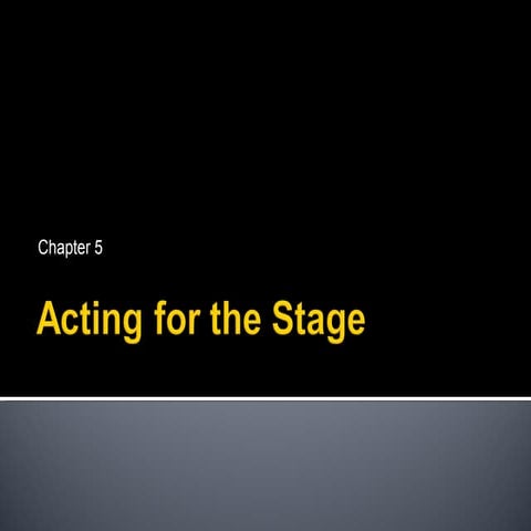 Chapter five acting for the stage outline | PDF