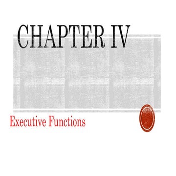 CHAPTER IV - Executive Functions.pptx